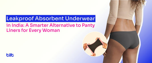 Leakproof Absorbent Underwear in India A Smarter Alternative to Panty Liners for Every Woman
