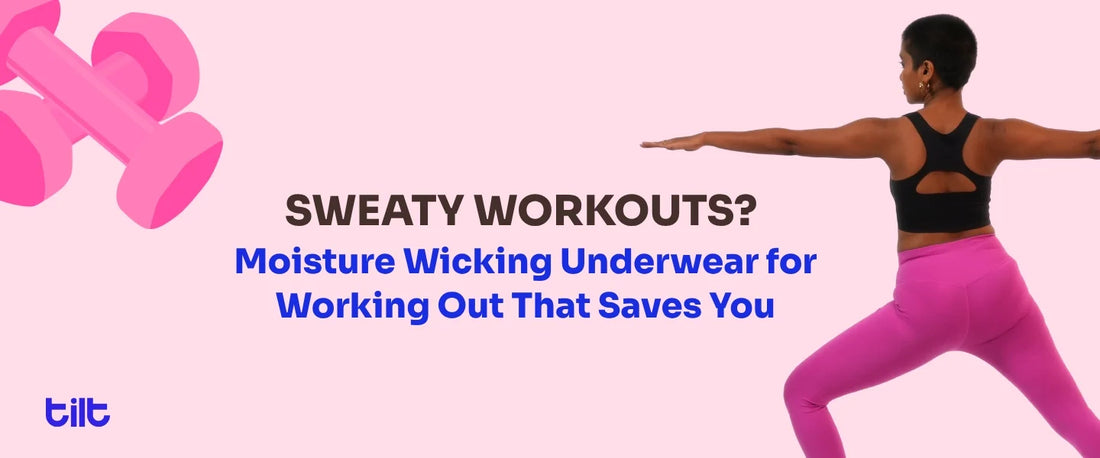 Sweaty Workouts? Moisture Wicking Underwear for Working Out That Saves You