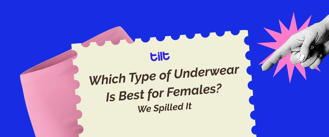 Which Type of Underwear Is Best for Females? We Spilled It